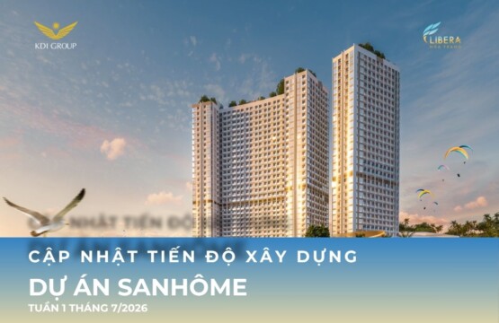 Cập nhật tiến độ mới nhất tòa tháp SanHôme thuộc dòng căn hộ Libera tại Vega City Nha Trang. Theo dõi các hạng mục thi công và tiến độ hoàn thiện tuần 1 tháng 7/2026.