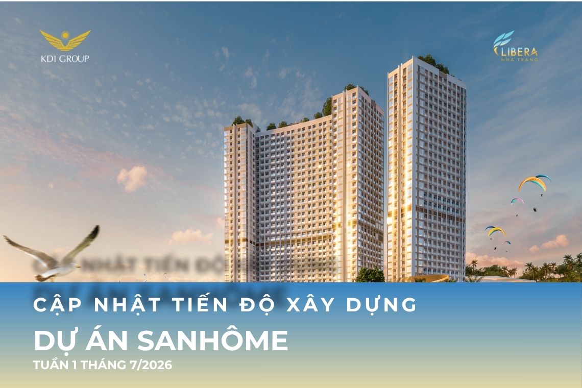 Cập nhật tiến độ mới nhất tòa tháp SanHôme thuộc dòng căn hộ Libera tại Vega City Nha Trang. Theo dõi các hạng mục thi công và tiến độ hoàn thiện tuần 1 tháng 7/2026.